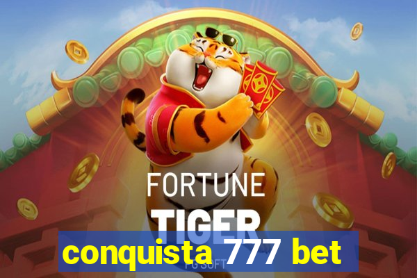 conquista 777 bet