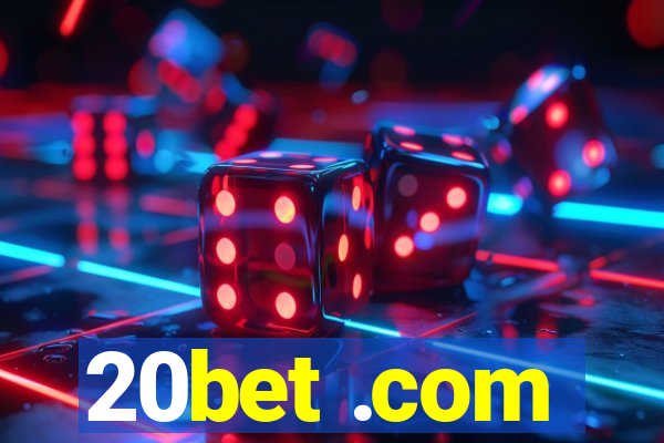 20bet .com