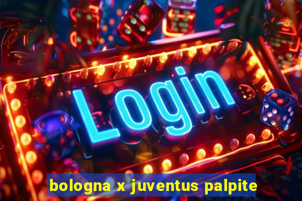 bologna x juventus palpite