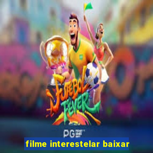 filme interestelar baixar