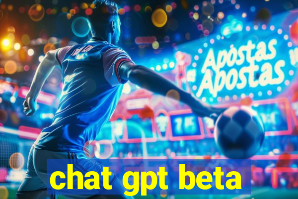 chat gpt beta