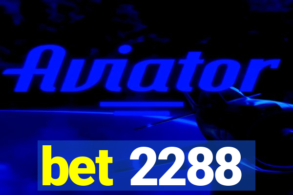 bet 2288