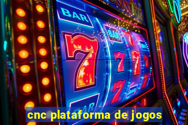 cnc plataforma de jogos