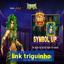 link triguinho