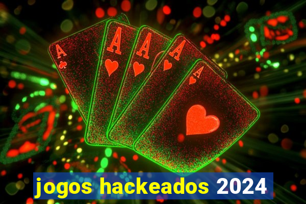 jogos hackeados 2024