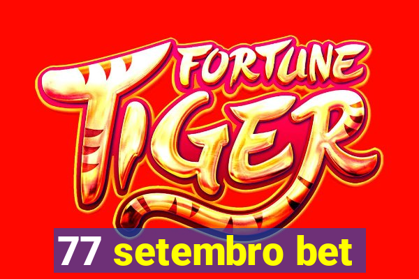 77 setembro bet