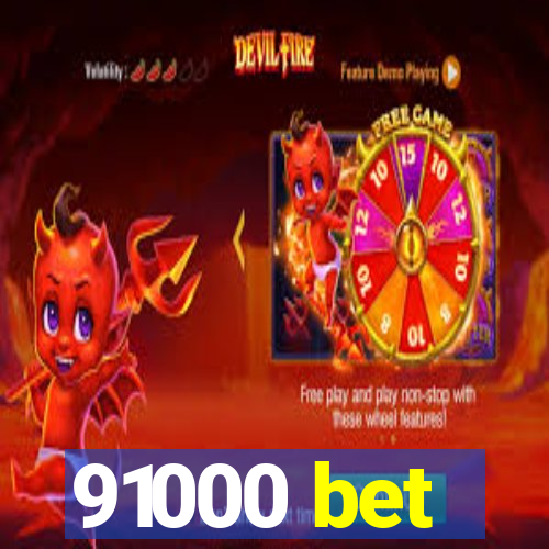 91000 bet