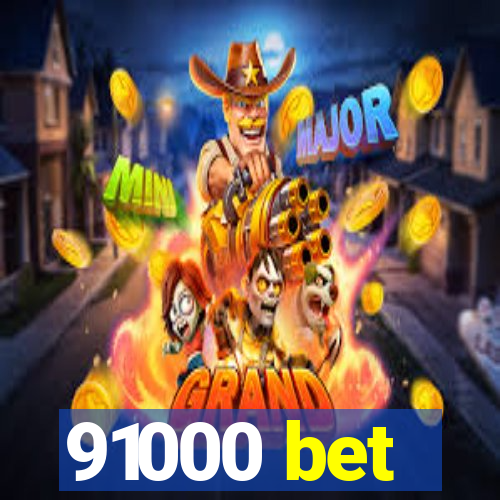 91000 bet