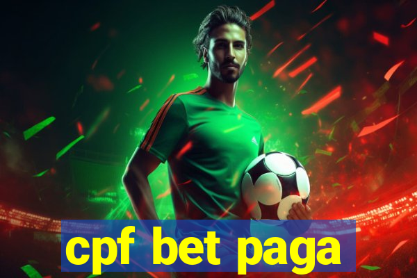 cpf bet paga