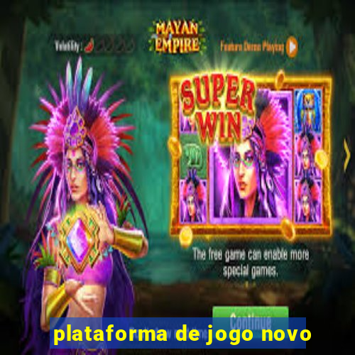 plataforma de jogo novo