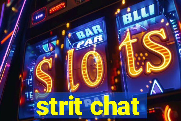 strit chat