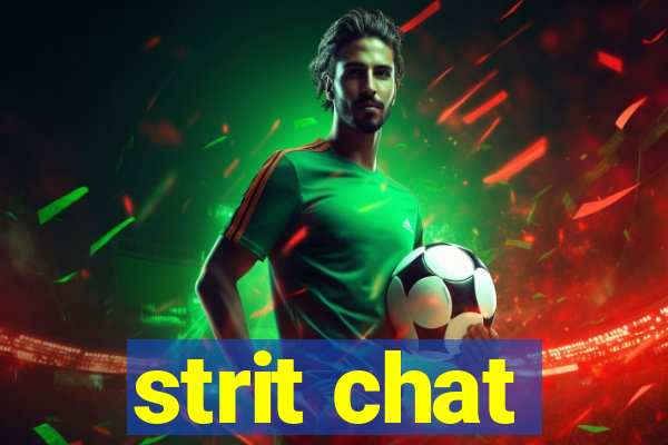 strit chat