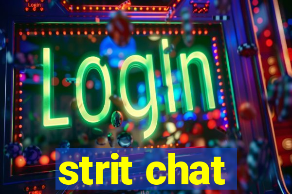 strit chat