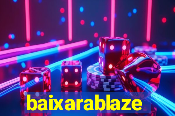 baixarablaze