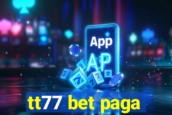 tt77 bet paga