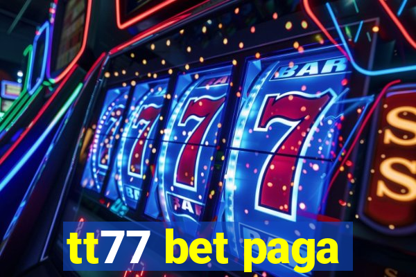 tt77 bet paga