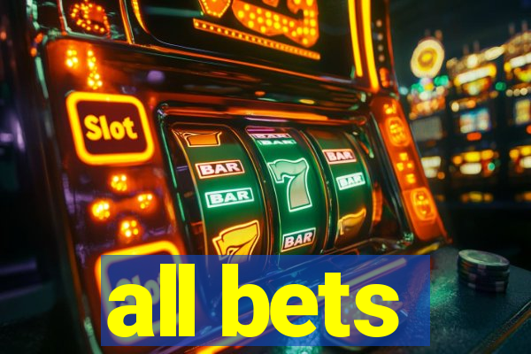 all bets