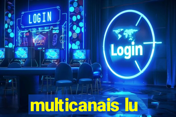 multicanais lu