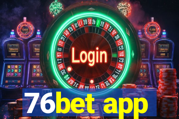 76bet app