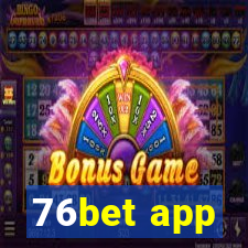 76bet app