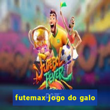 futemax jogo do galo