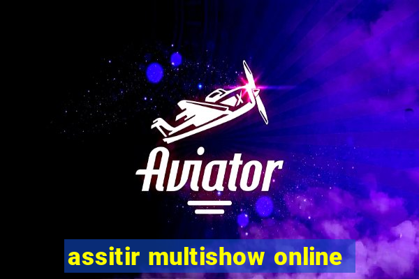 assitir multishow online