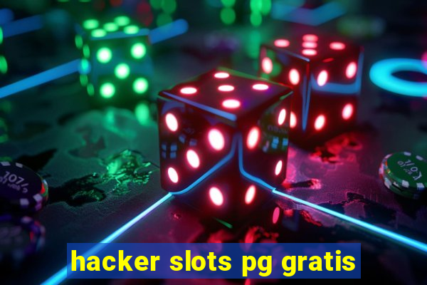 hacker slots pg gratis