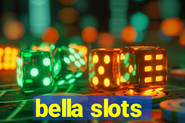 bella slots