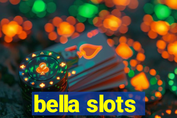 bella slots