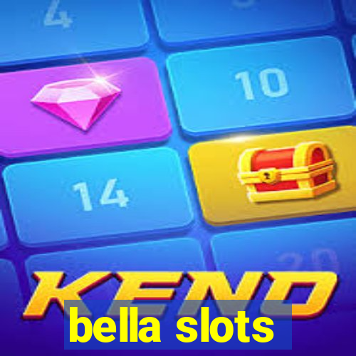 bella slots