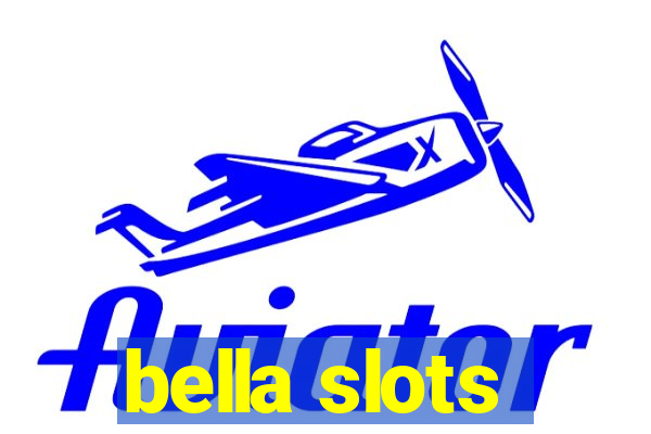 bella slots