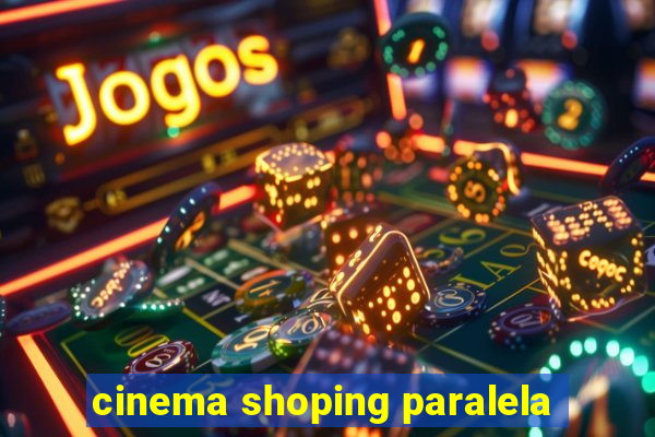 cinema shoping paralela