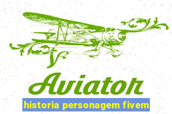 historia personagem fivem