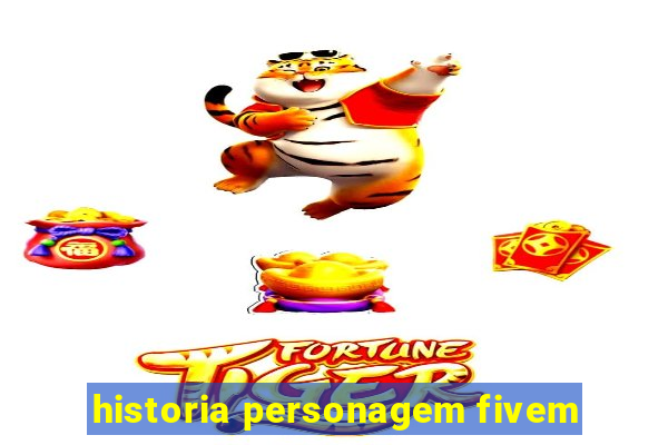 historia personagem fivem