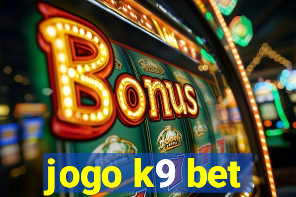 jogo k9 bet