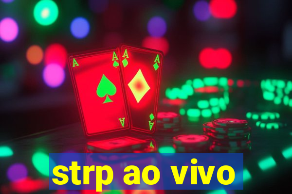 strp ao vivo