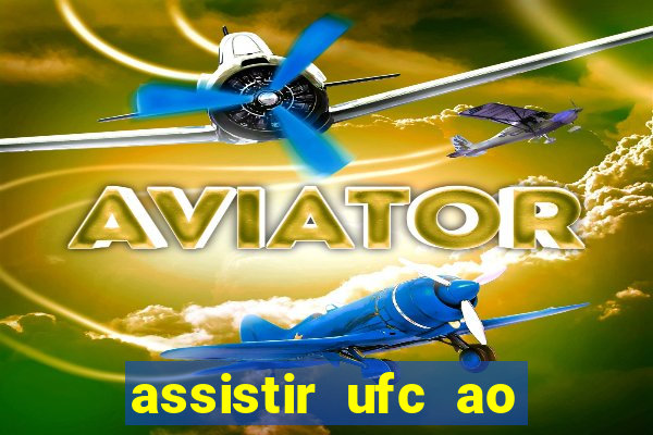 assistir ufc ao vivo futemax