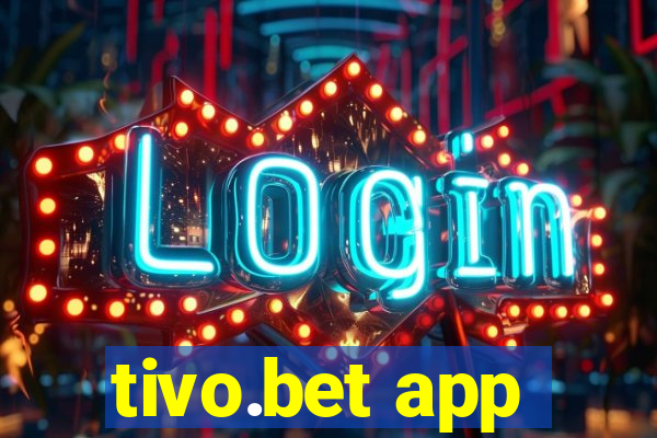 tivo.bet app