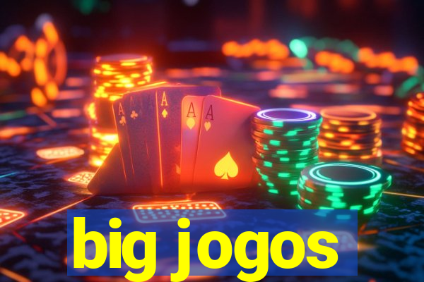 big jogos