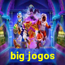 big jogos