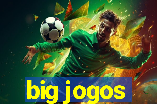 big jogos