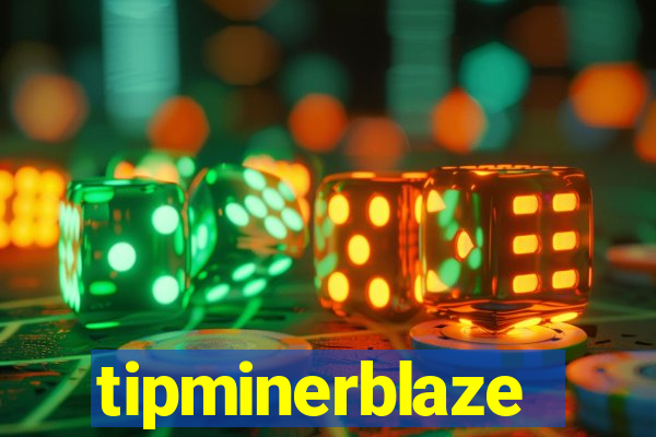 tipminerblaze