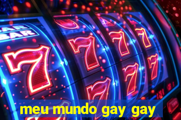 meu mundo gay gay