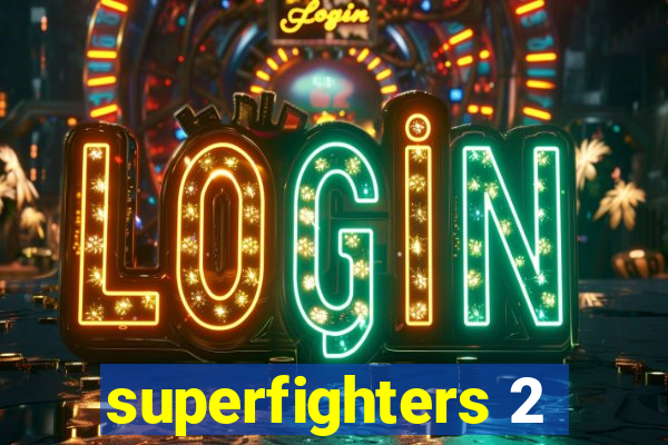 superfighters 2