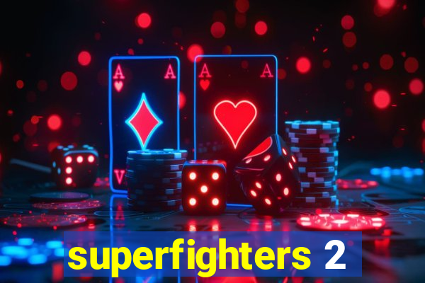 superfighters 2