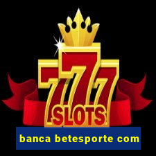 banca betesporte com