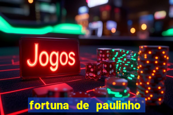 fortuna de paulinho roupa nova