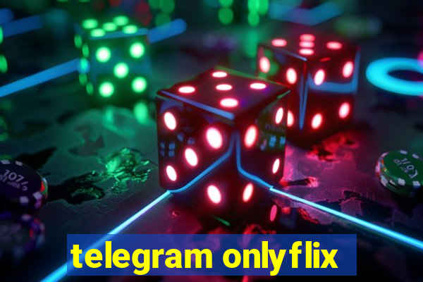 telegram onlyflix