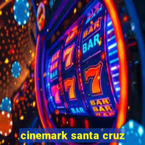 cinemark santa cruz