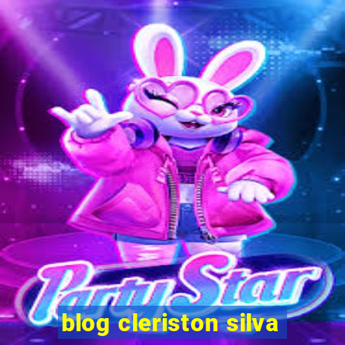 blog cleriston silva